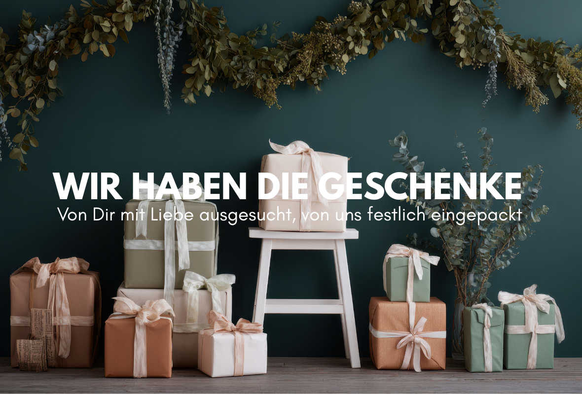 Wir haben die Geschenke - Von Dir mit Liebe ausgesucht, von uns festlich eingepackt