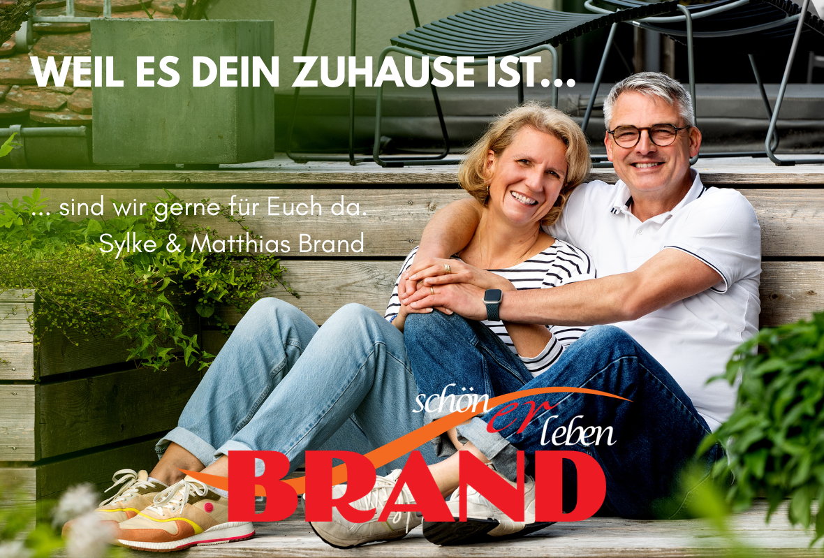 Weil es dein zuhause ist... ...sind wir gerne für Euch da. Sylke & Matthias Brand